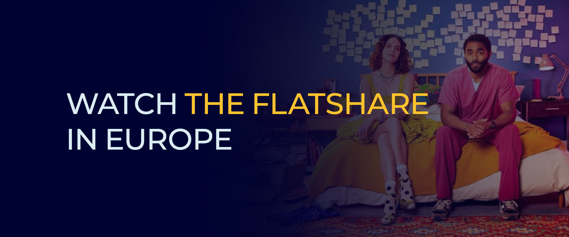Watch the Flatshare in Europe