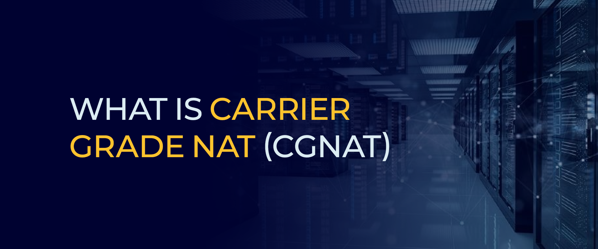 What is Carrier Grade NAT (CGNAT)