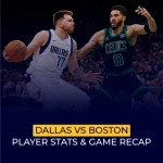 Dallas Mavericks vs Boston Celtics_ Player Stats & Game Recap