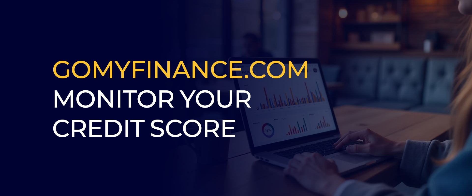 Gomyfinance.com Monitor Your Credit Score 