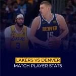 Lakers Vs Denver Nuggets Match Player Stats