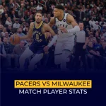 Pacers Vs Milwaukee Bucks Match Player Stats