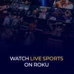 Watch Live Sports on Roku