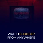 Watch Shudder From Anywhere
