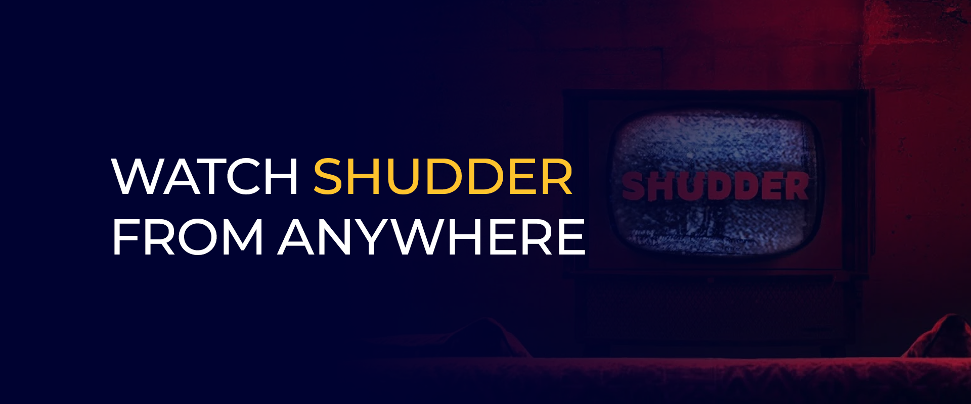 Watch Shudder From Anywhere