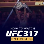 Watch UFC 317 on Firestick