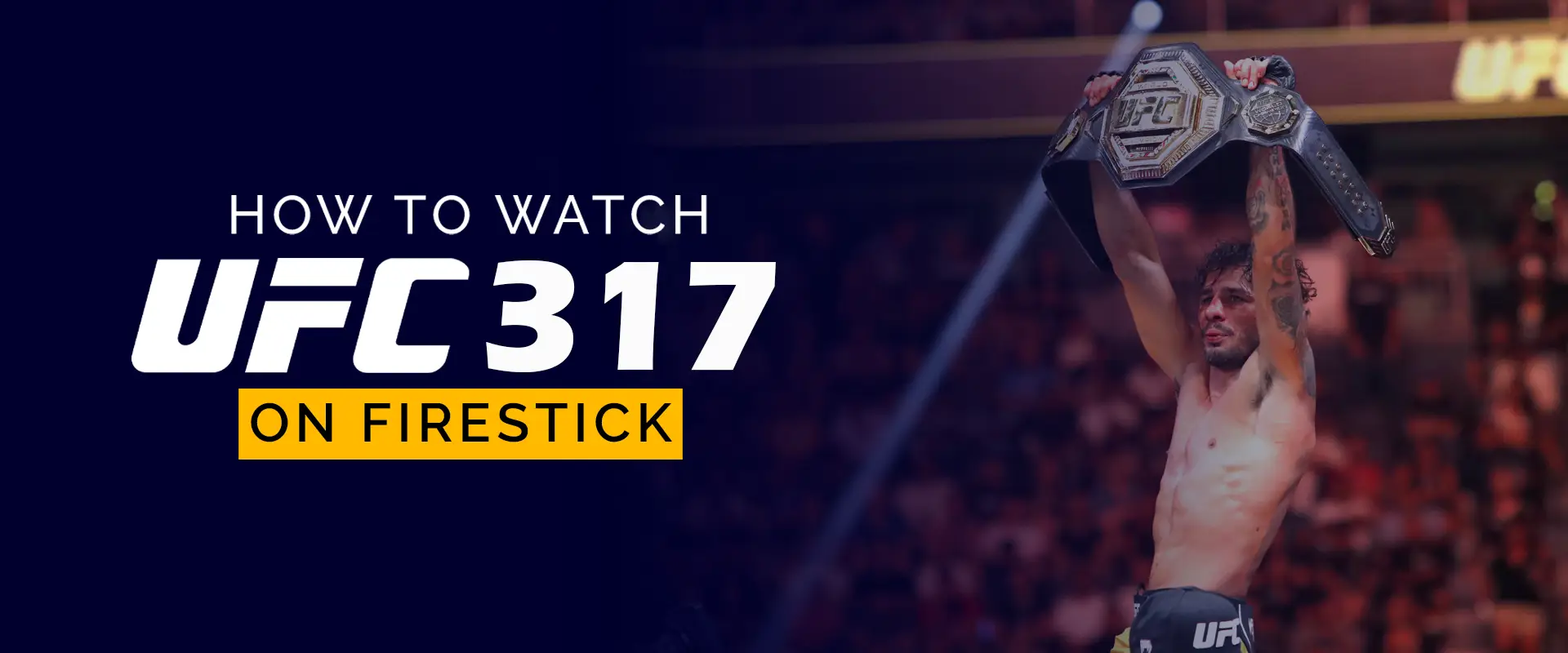 Watch UFC 317 on Firestick 