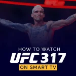Watch UFC 317 on Smart TV
