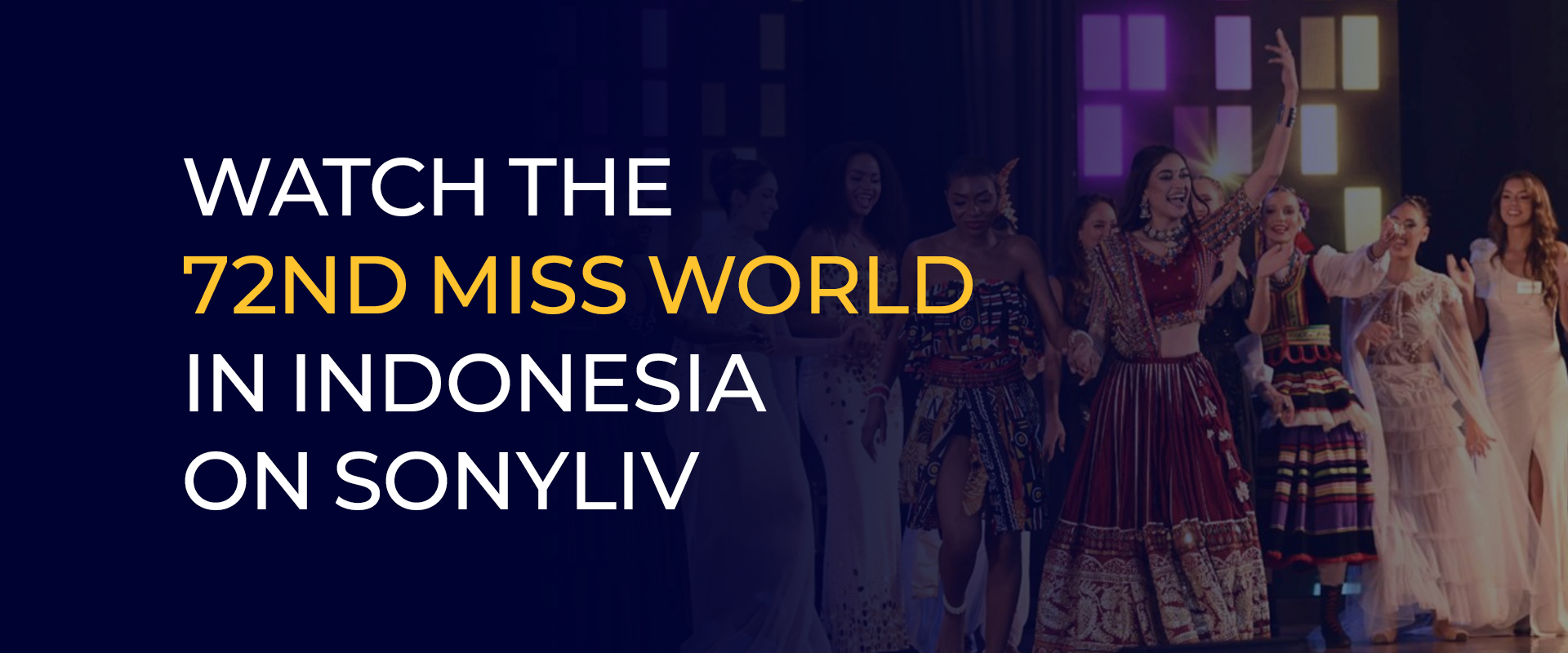 Watch the 72nd Miss World in Indonesia on SonyLIV