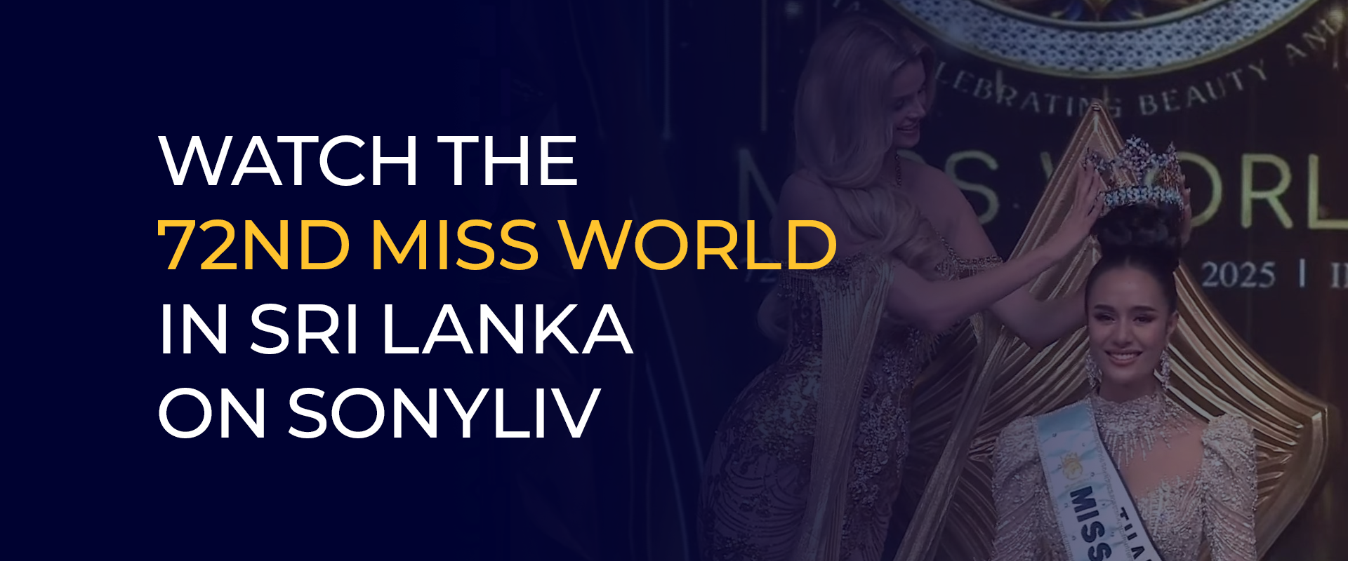 Watch the 72nd Miss World in Sri Lanka on SonyLIV