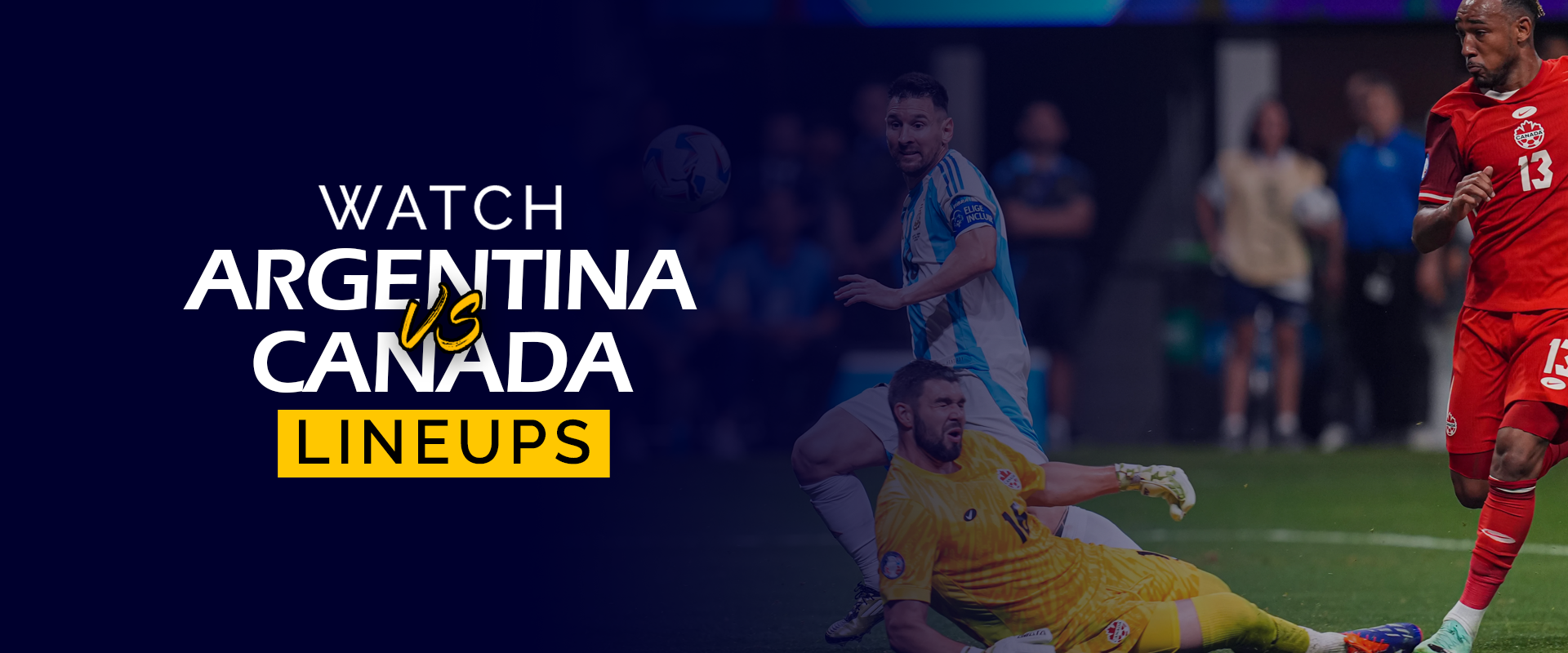Argentina vs Canada Men’s National Soccer Lineups
