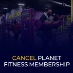 Cancel Planet Fitness Membership