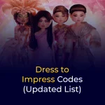 Dress to Impress Codes in 2025 (Updated List)