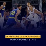 Golden State Warriors Vs Sacramento Kings Match Player Stats