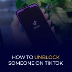 How to Unblock Someone on TikTok