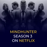 MINDHUNTER SEASON 3 on netflix