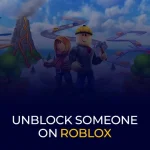 Unblock Someone on Roblox