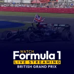 Watch Formula 1 Live Streaming Worldwide British Grand Prix