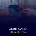 debit card declining