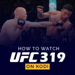 How to Watch UFC 319 on Kodi