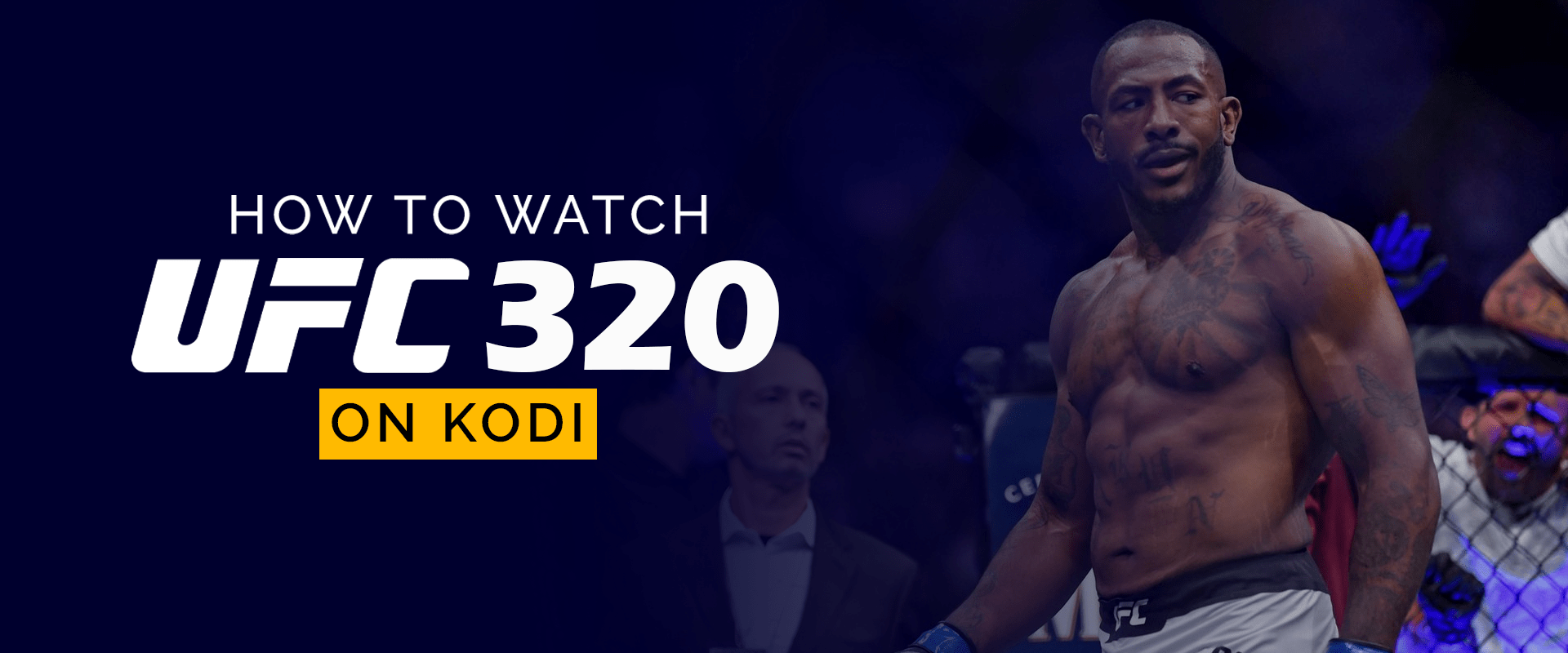 Watch UFC 320 on Kodi