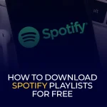 How to Download Spotify Playlists For Free