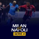 Milan vs Napoli Serie A