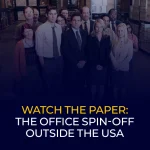 Watch The Paper The Office Spin-off Outside the USA