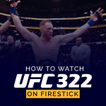 Watch UFC 322 on Firestick