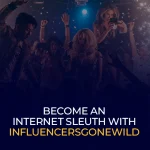 A Beginner’s Guide to Becoming an Internet Sleuth with InfluencersGoneWild