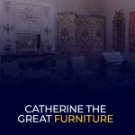 Catherine the Great Furniture