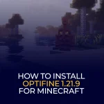 How to Install OptiFine 1.21.9 for Minecraft