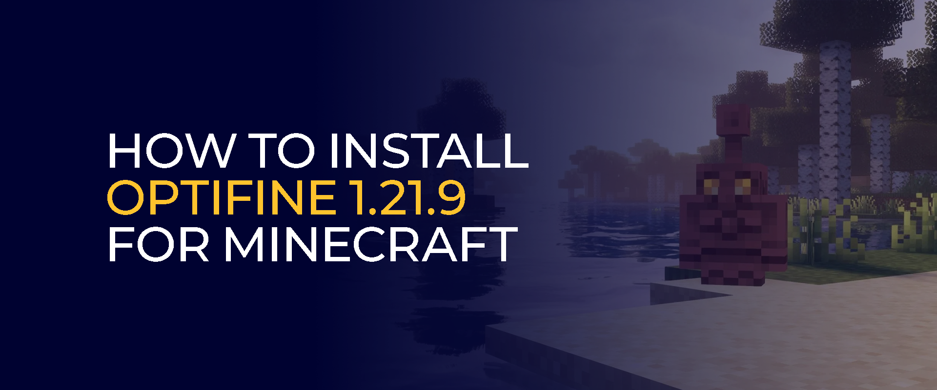 How to Install OptiFine 1.21.9 for Minecraft