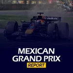 Mexican Grand Prix Report
