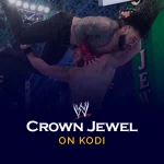 Watch WWE Crown Jewel on Kodi