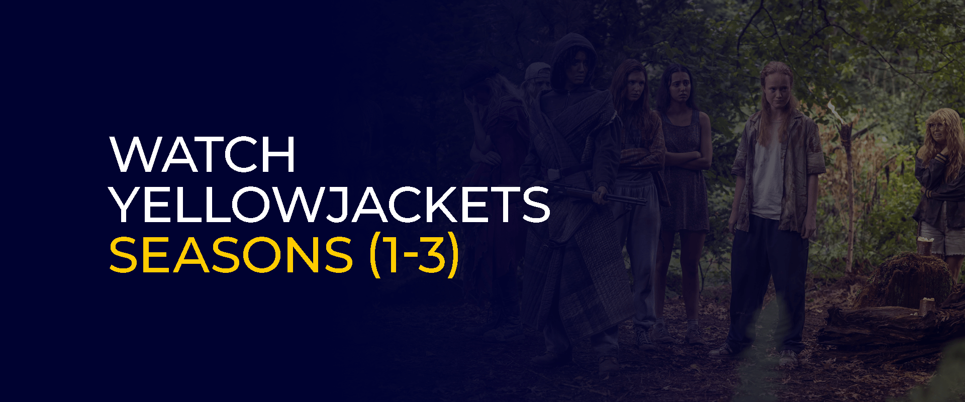 Watch Yellowjackets Seasons 1-3 