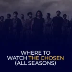 Where to Watch The Chosen (All Seasons)