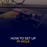 How to Set Up Pi Hole