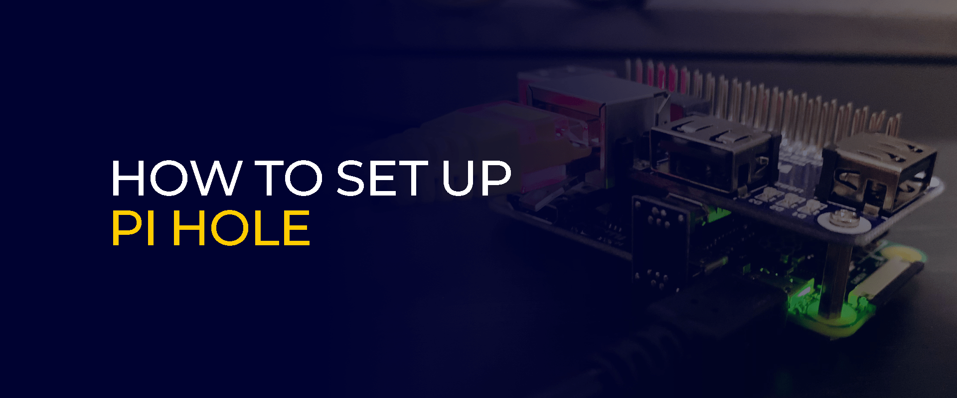 How to Set Up Pi Hole 