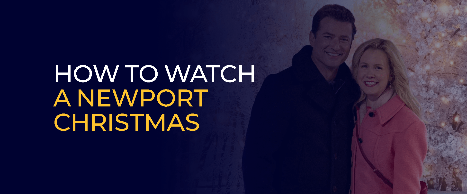 How to Watch A Newport Christmas 