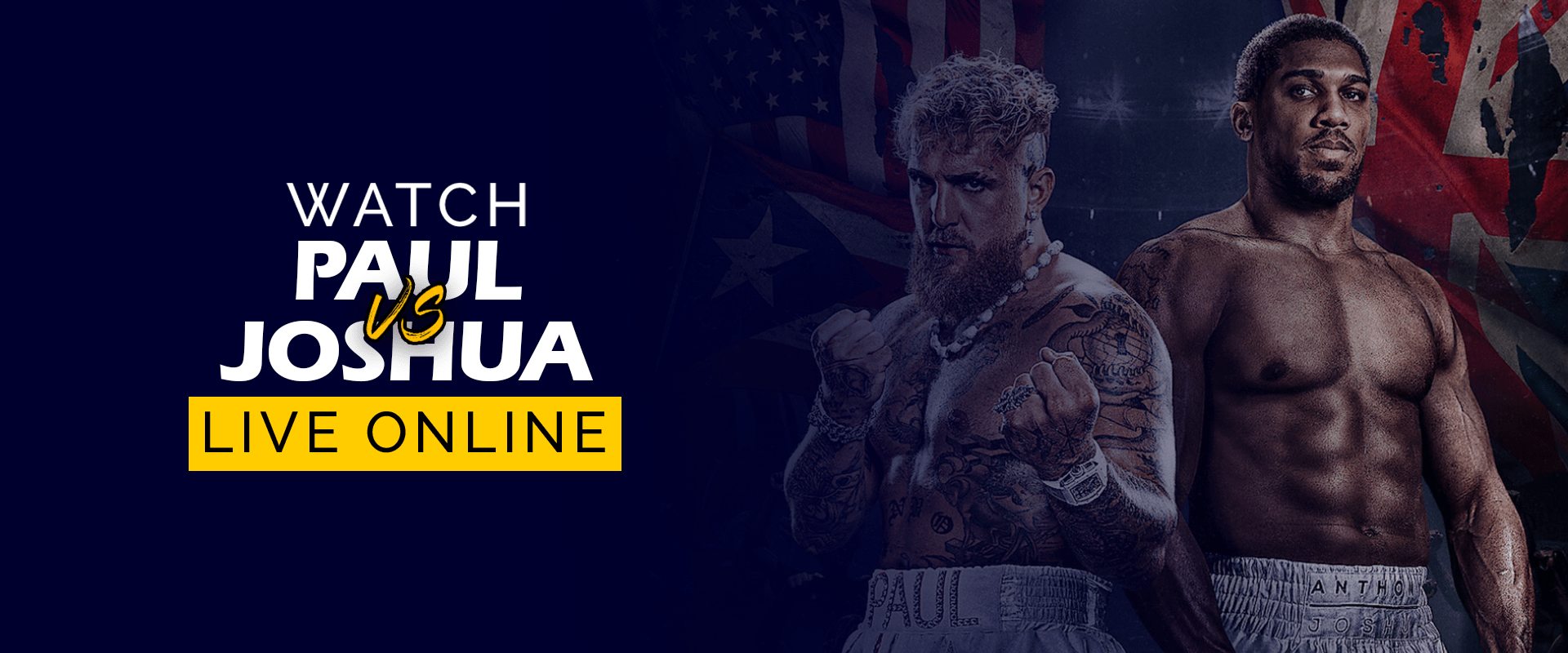 Jake Paul vs. Anthony Joshua Live Online