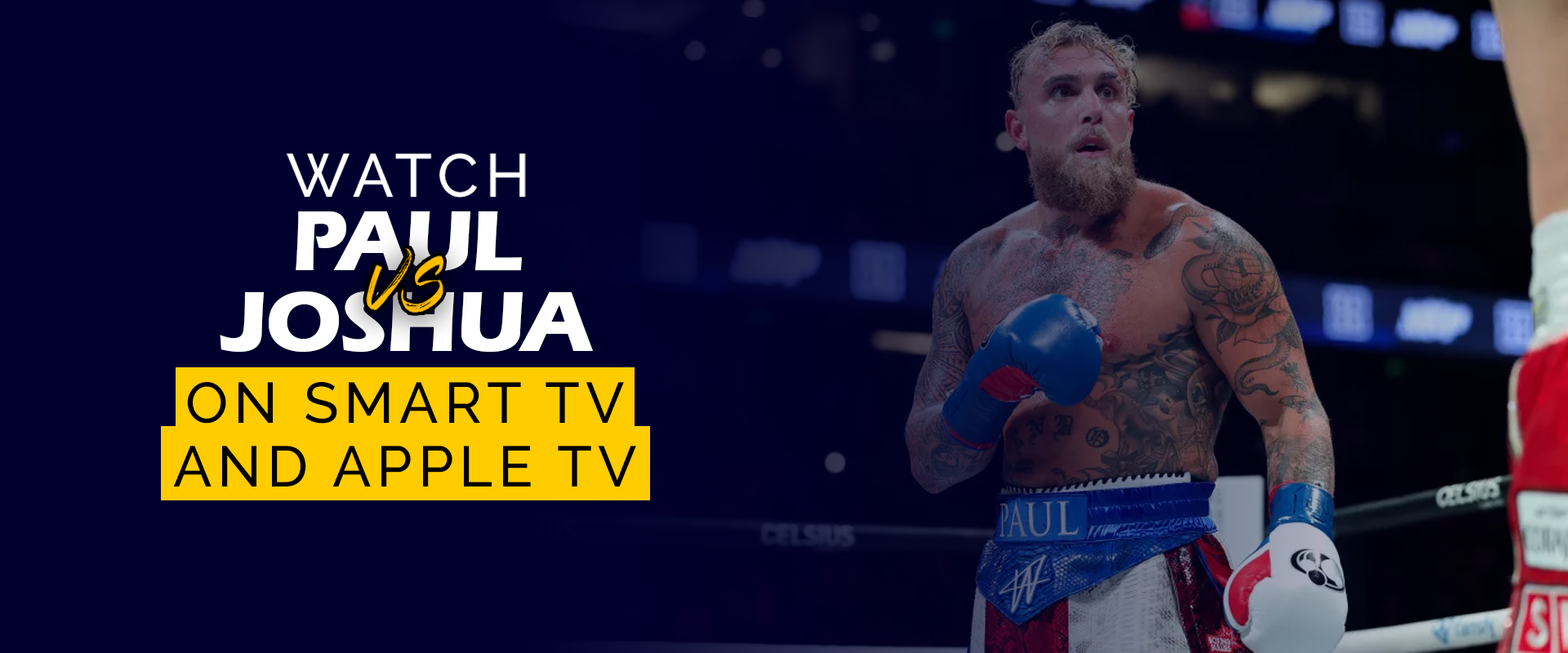 Jake Paul vs. Anthony Joshua on Smart TV and Apple TV 