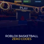 Roblox Basketball Zero Codes