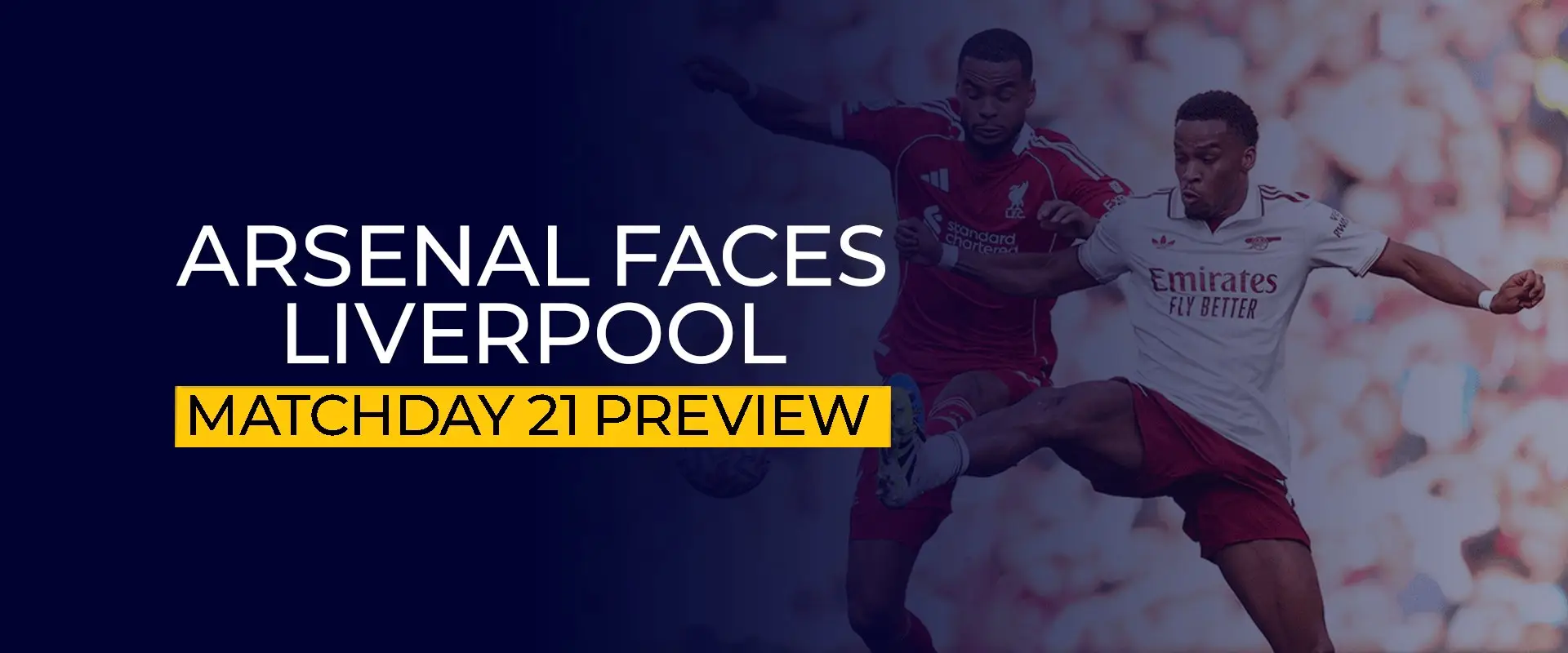 Arsenal Faces Liverpool on Thursday Night Premier League Matchday 21 Preview 