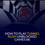 How to Play Tunnel Rush Unblocked Games 66