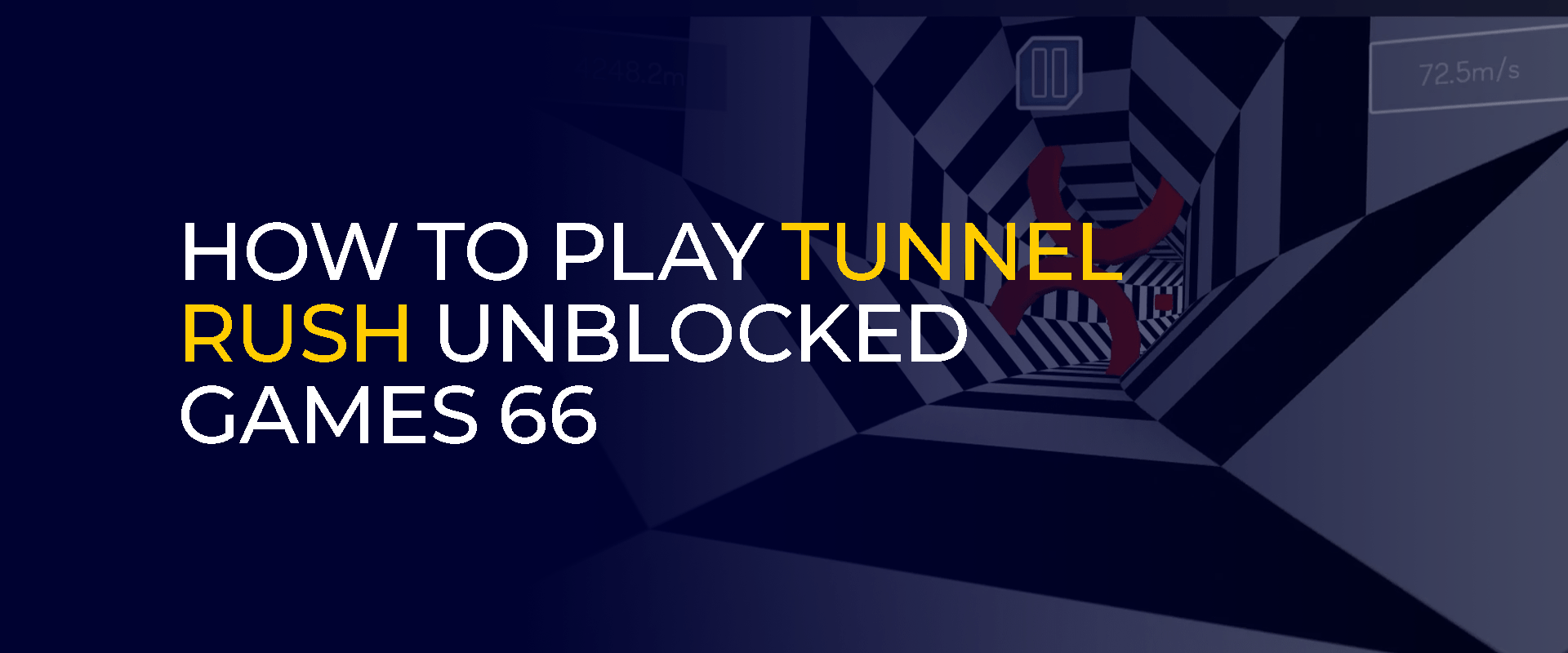 How to Play Tunnel Rush Unblocked Games 66