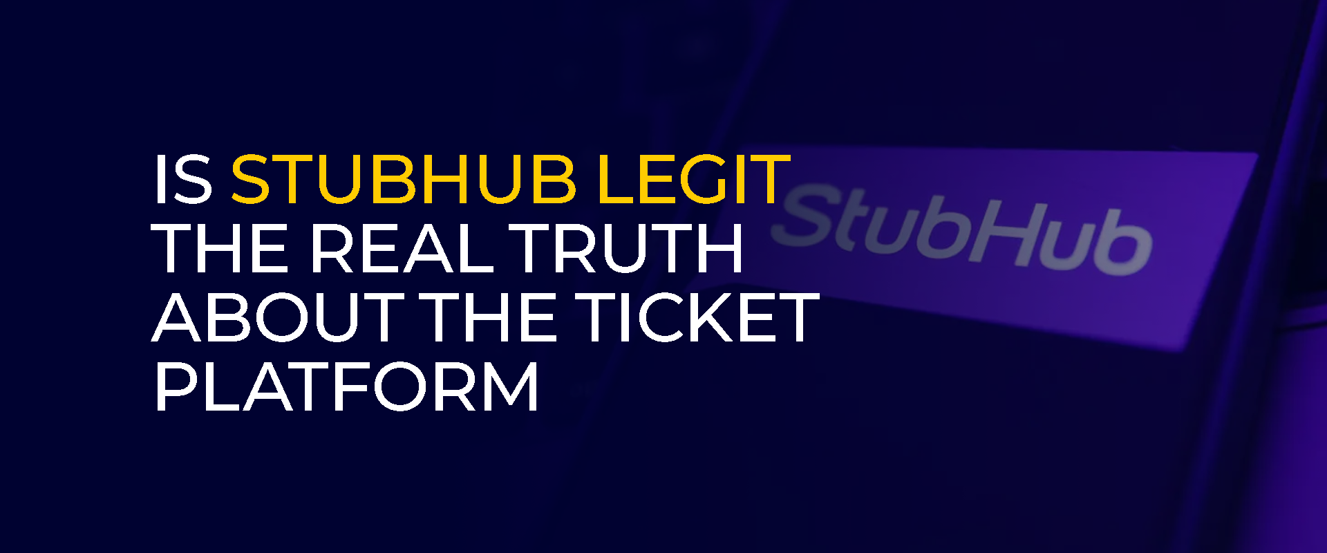 Is StubHub Legit The Real Truth About the Ticket Platform 