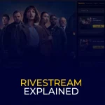 Rivestream Explained What It Is, How It Works, and Whether It’s Safe