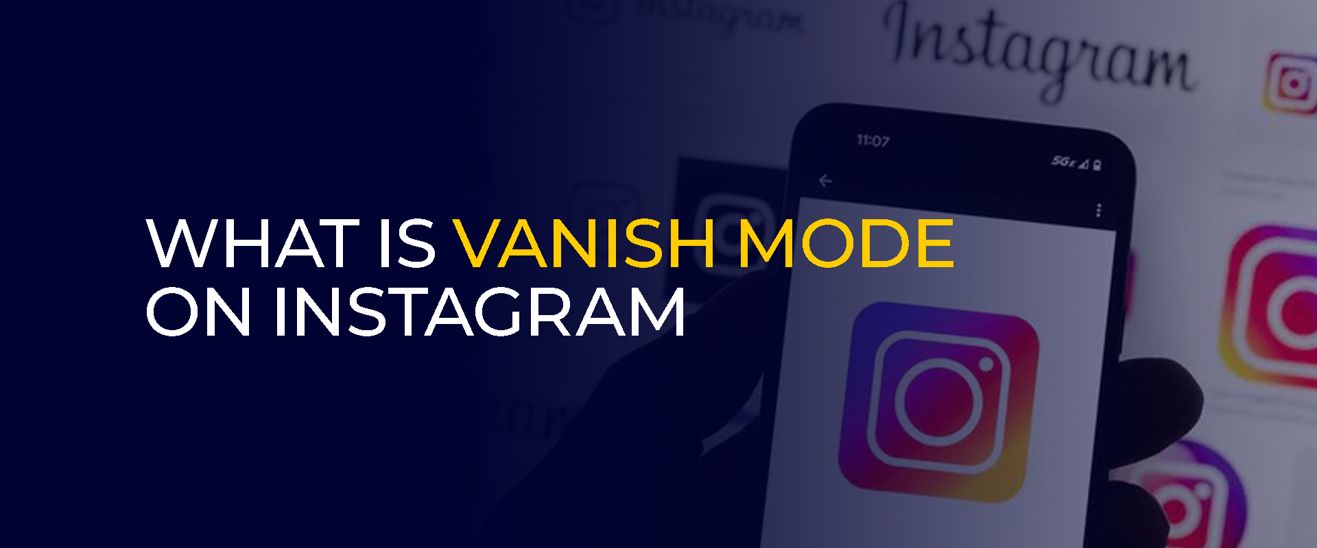 What Is Vanish Mode on Instagram and How to Use It 