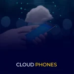 Cloud Phones